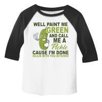 Well Paint Me Green Funny Pickle Saying Toddler Fine Jersey T-Shirt