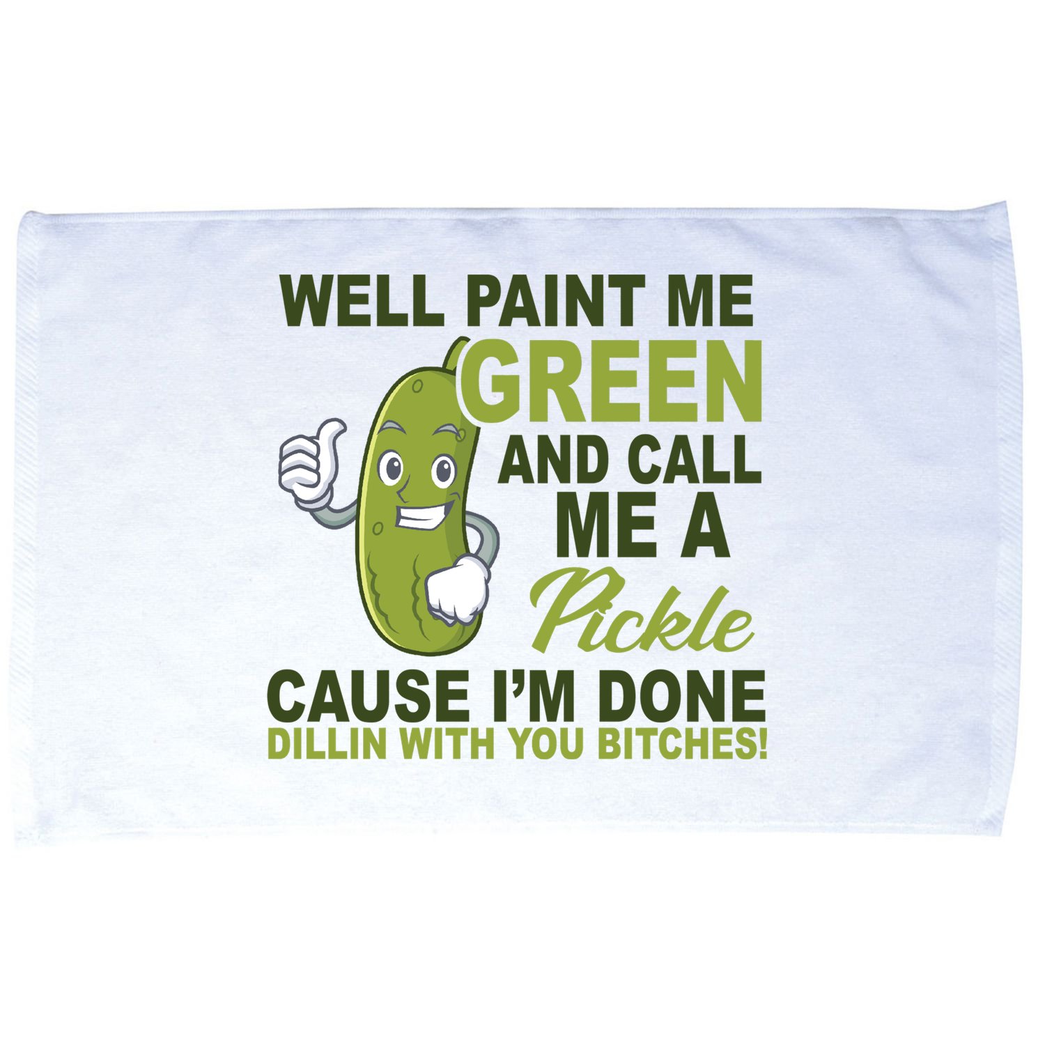 Well Paint Me Green Funny Pickle Saying Microfiber Hand Towel