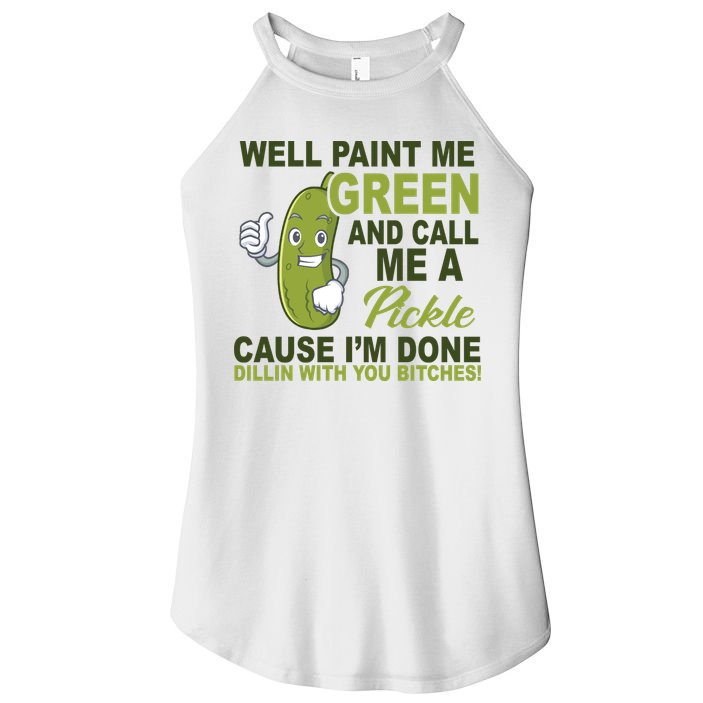 Well Paint Me Green Funny Pickle Saying Women's Perfect Tri Rocker Tank