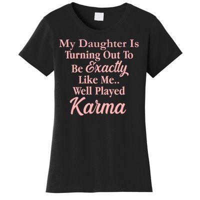 Well Played Karma Funny Daughter Women's T-Shirt