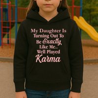 Well Played Karma Funny Daughter Kids Hoodie