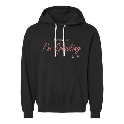 Wo Excuse Me IM Speaking Kamala Harris I Am Speaking Vp Debate Garment-Dyed Fleece Hoodie