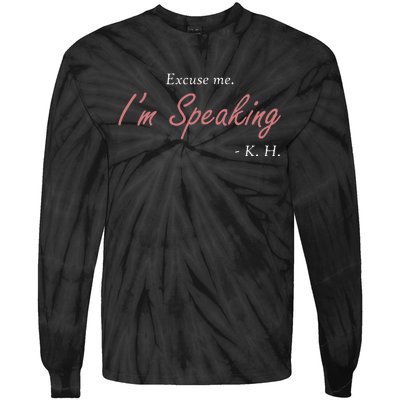 Wo Excuse Me IM Speaking Kamala Harris I Am Speaking Vp Debate Tie-Dye Long Sleeve Shirt