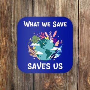 World Earth Mother Nature What We Save Saves Us Great Gift Coaster