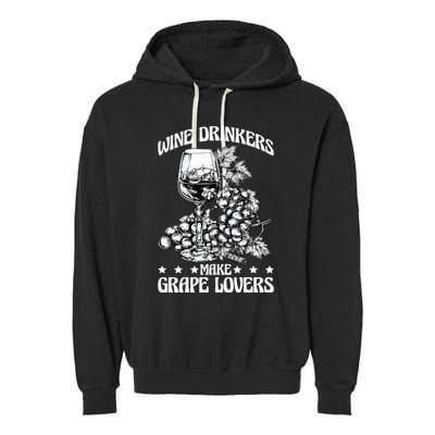 Wine Ers Make Grape Lovers Influence Gift Garment-Dyed Fleece Hoodie