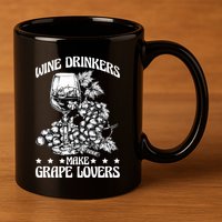 Wine Ers Make Grape Lovers Influence Gift 11oz C Handle Ceramic Mug