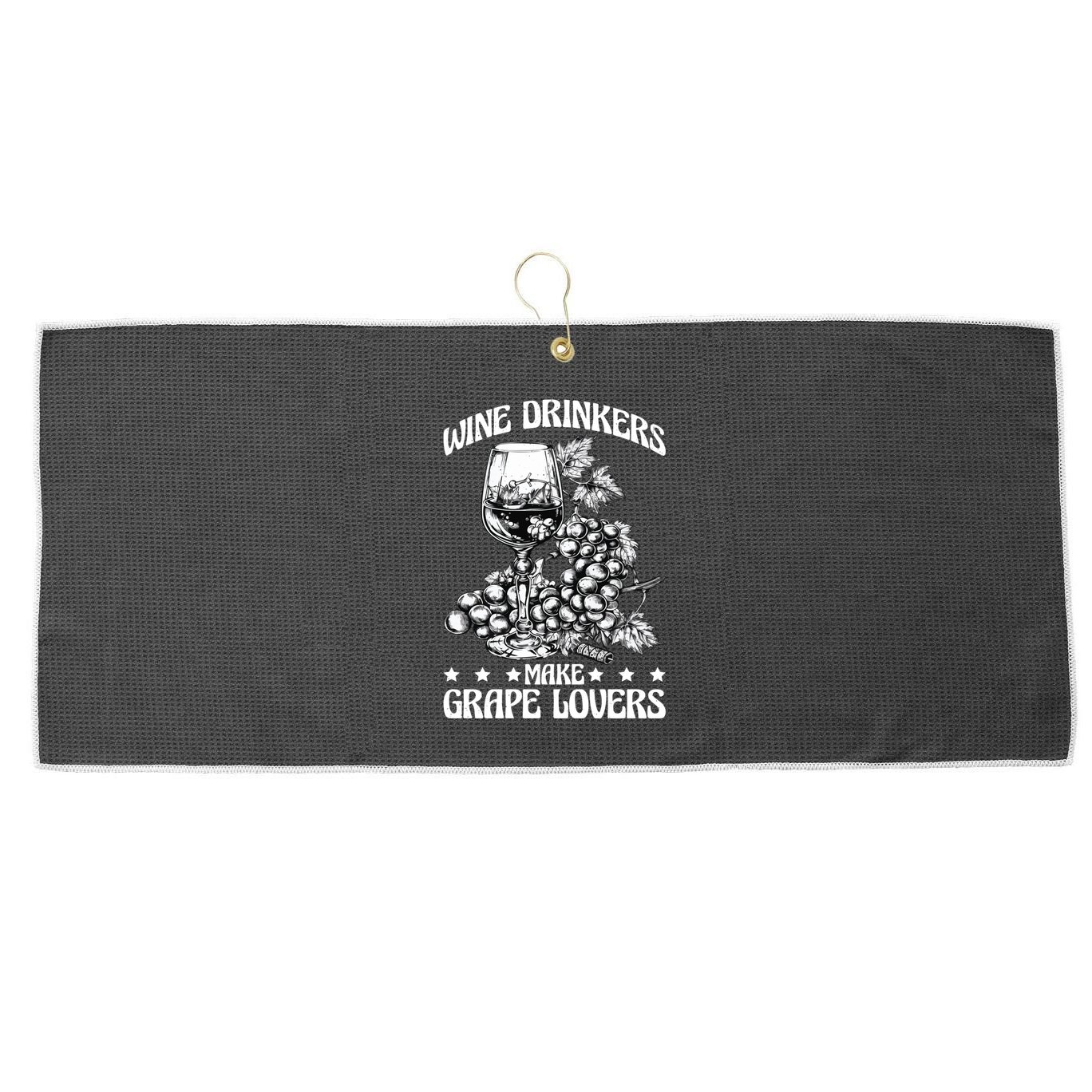 Wine Ers Make Grape Lovers Influence Gift Large Microfiber Waffle Golf Towel
