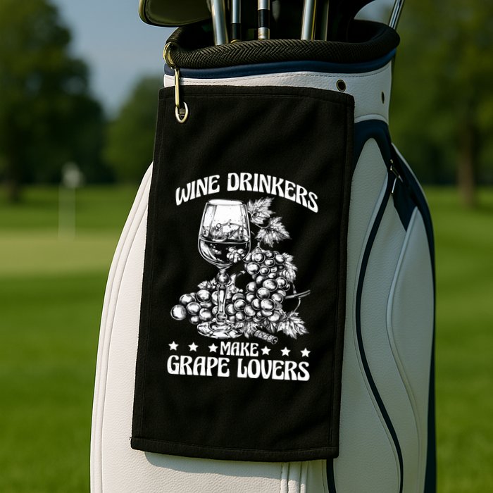 Wine Ers Make Grape Lovers Influence Gift Golf Towel