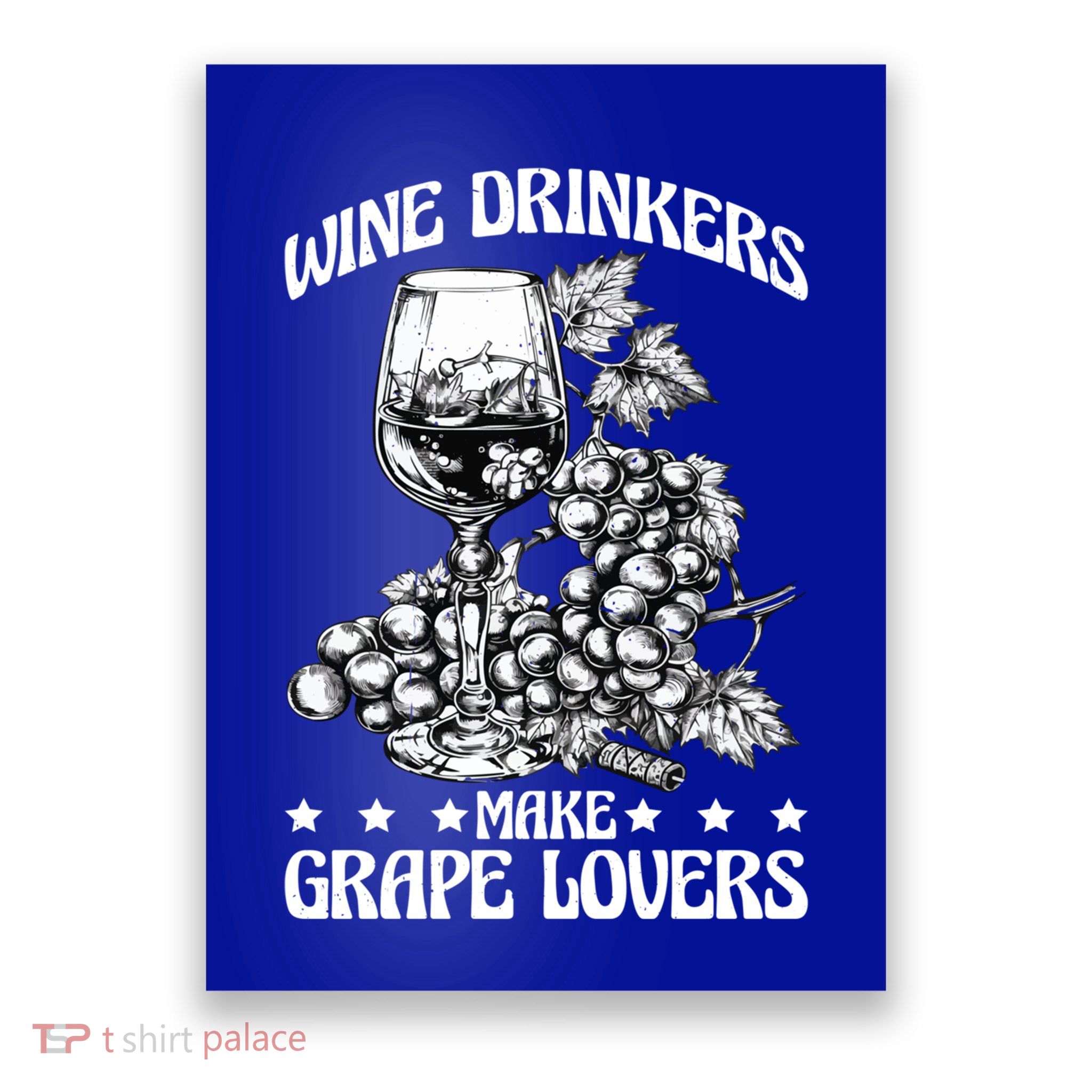 Wine Ers Make Grape Lovers Influence Gift Poster