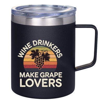 Wine Ers Make Grape Lovers Influence Cool Gift 12oz Stainless Steel Coffee Mug