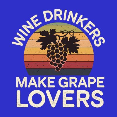 Wine Ers Make Grape Lovers Influence Cool Gift T-Shirt