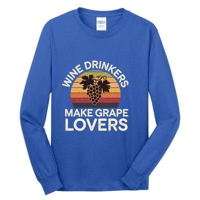 Wine Ers Make Grape Lovers Influence Cool Gift Tall Long Sleeve T-Shirt