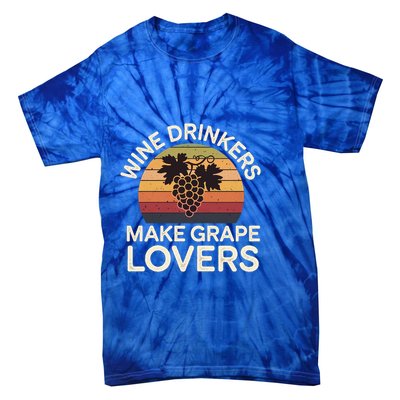 Wine Ers Make Grape Lovers Influence Cool Gift Tie-Dye T-Shirt