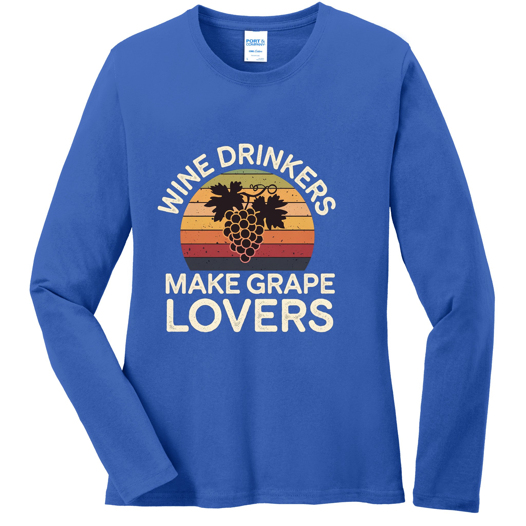 Wine Ers Make Grape Lovers Influence Cool Gift Ladies Long Sleeve Shirt