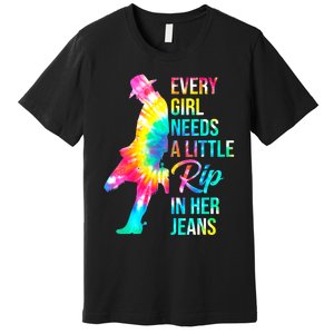 Wo Every  Needs A Little Rip In Her Jeans Funny Quotes Premium T-Shirt