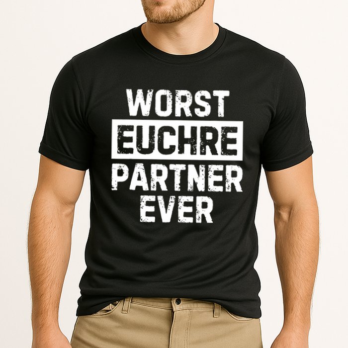 Worst Euchre Partner Ever Funny Cooling Performance Crew T-Shirt