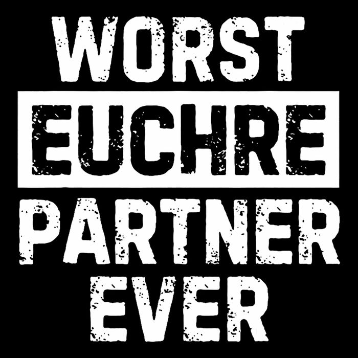 Worst Euchre Partner Ever Funny Flat Bill Trucker Hat