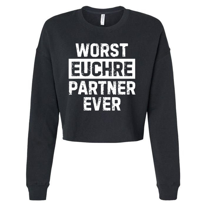 Worst Euchre Partner Ever Funny Cropped Pullover Crew