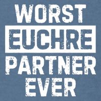 Worst Euchre Partner Ever Funny Garment-Dyed Sweatshirt