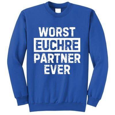 Worst Euchre Partner Ever Funny Sweatshirt