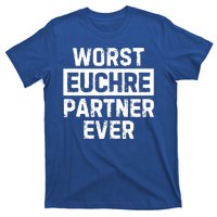 Worst Euchre Partner Ever Funny T-Shirt