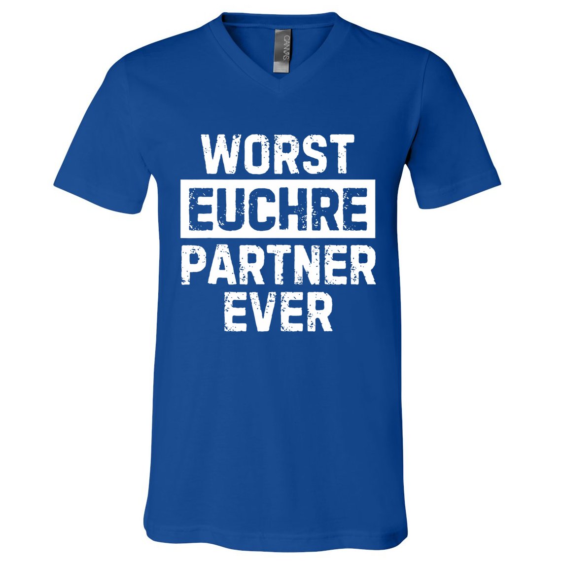 Worst Euchre Partner Ever Funny V-Neck T-Shirt