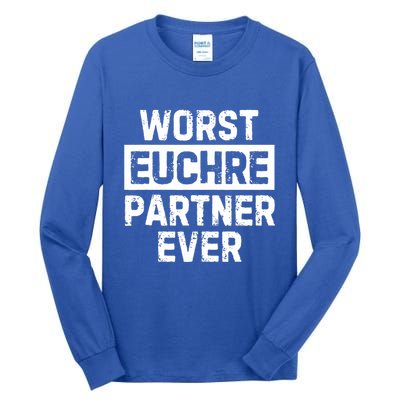 Worst Euchre Partner Ever Funny Tall Long Sleeve T-Shirt