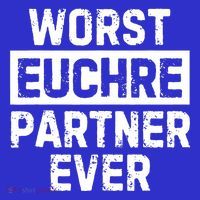 Worst Euchre Partner Ever Funny Magnet