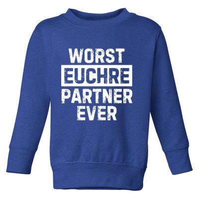Worst Euchre Partner Ever Funny Toddler Sweatshirt