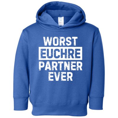 Worst Euchre Partner Ever Funny Toddler Hoodie