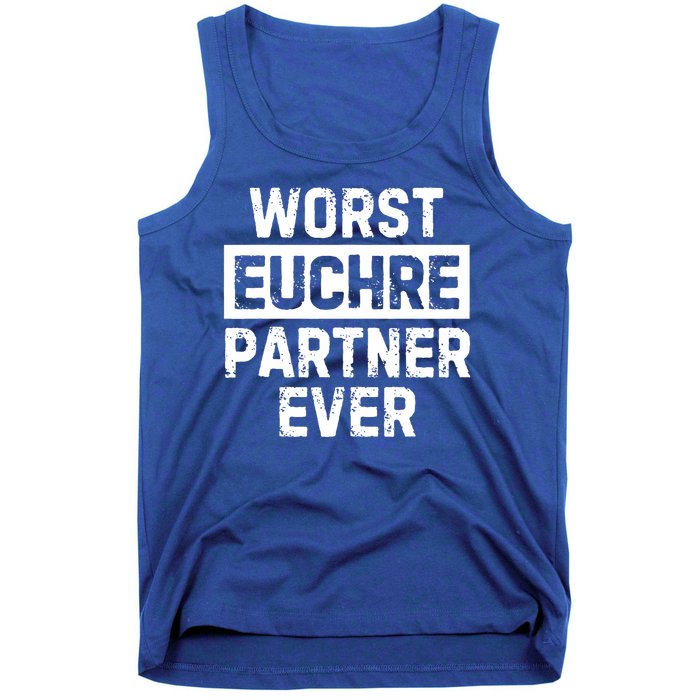 Worst Euchre Partner Ever Funny Tank Top