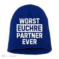 Worst Euchre Partner Ever Funny Short Acrylic Beanie