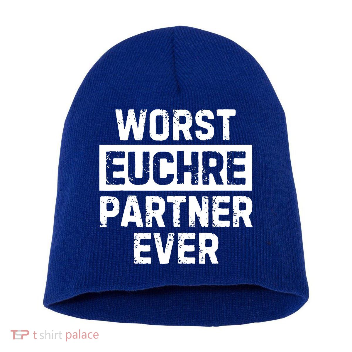 Worst Euchre Partner Ever Funny Short Acrylic Beanie