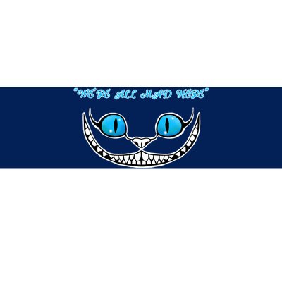 We're All Mad Here Crazy Face Bumper Sticker