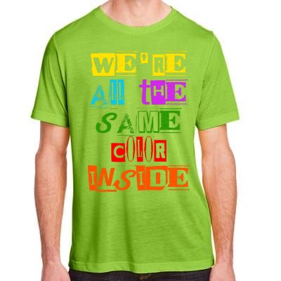 We're All The Same Color Inside Adult ChromaSoft Performance T-Shirt