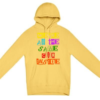 We're All The Same Color Inside Premium Pullover Hoodie