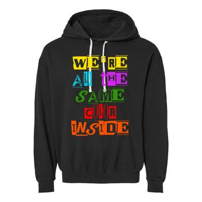 We're All The Same Color Inside Garment-Dyed Fleece Hoodie
