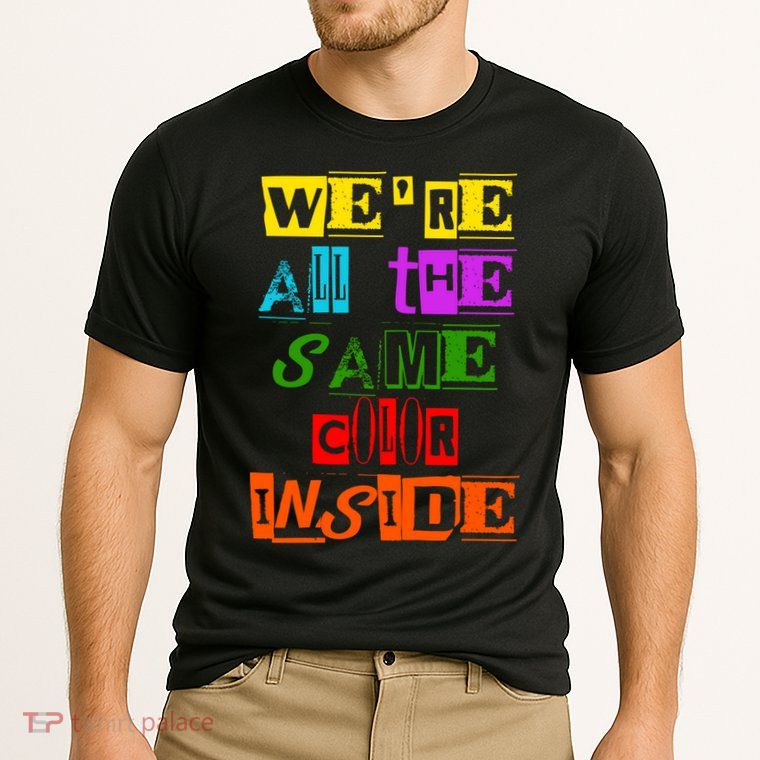 We're All The Same Color Inside Performance Shirt