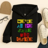 We're All The Same Color Inside Hoodie