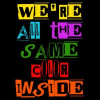 We're All The Same Color Inside Button