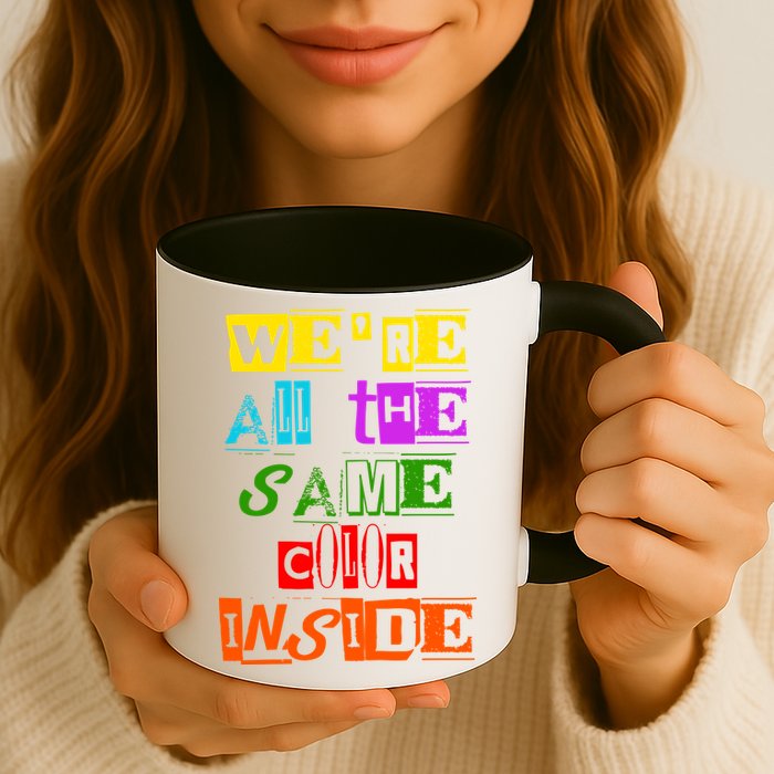 We're All The Same Color Inside Mug