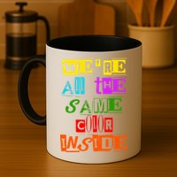 We're All The Same Color Inside Mug