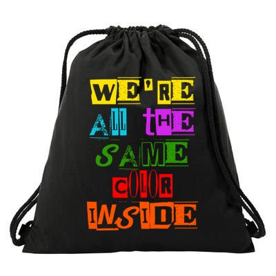 We're All The Same Color Inside Drawstring Bag