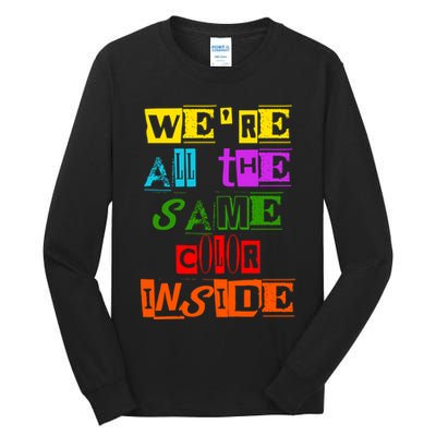 We're All The Same Color Inside Tall Long Sleeve T-Shirt