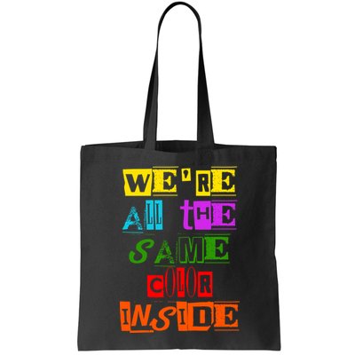 We're All The Same Color Inside Bag