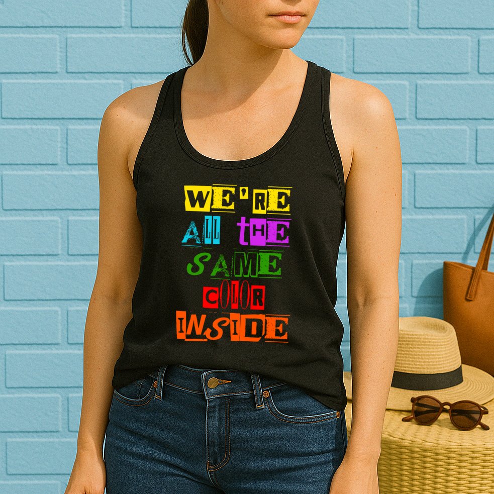 We're All The Same Color Inside Womens Tank Top