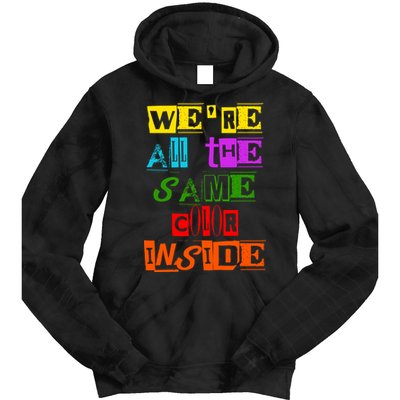 We're All The Same Color Inside Tie Dye Hoodie