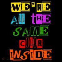We're All The Same Color Inside Tank Top