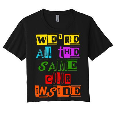 We're All The Same Color Inside Women's Crop Top Tee