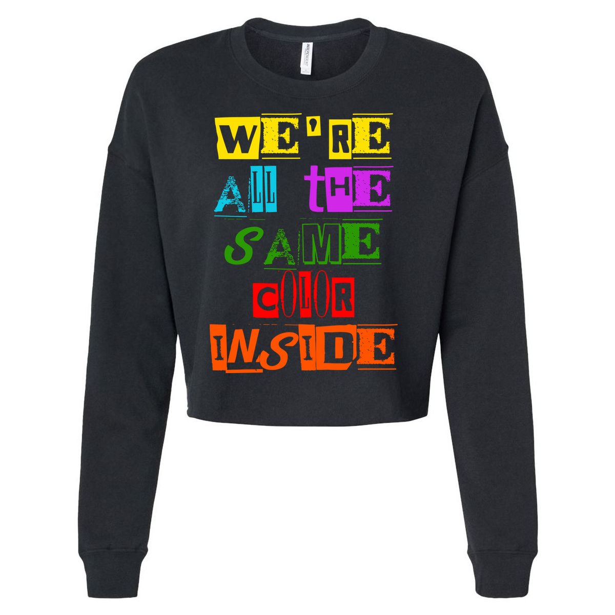 We're All The Same Color Inside Cropped Pullover Crew